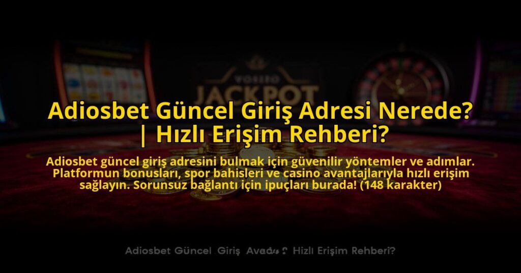 Adiosbet-Guncel-Giris-Adresi-Nerede-Hizli-Erisim-Rehberi-overlay-1769815650.jpg