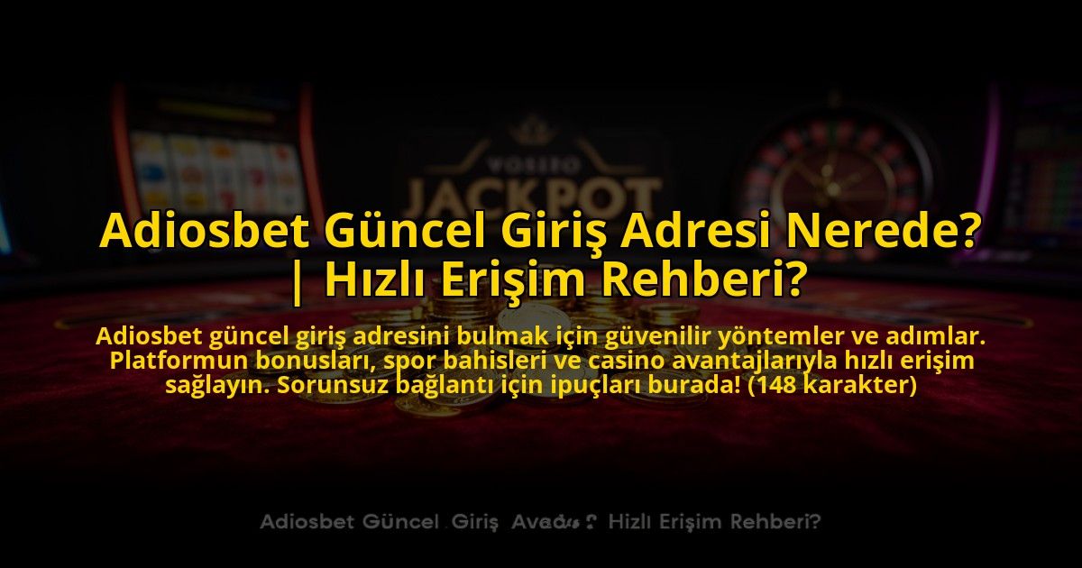 Adiosbet-Guncel-Giris-Adresi-Nerede-Hizli-Erisim-Rehberi-overlay-1769815650.jpg