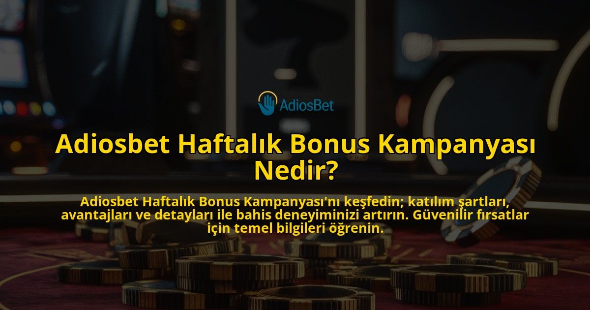 Adiosbet-Haftalik-Bonus-Kampanyasi-Nedir-overlay-1769261257.jpg