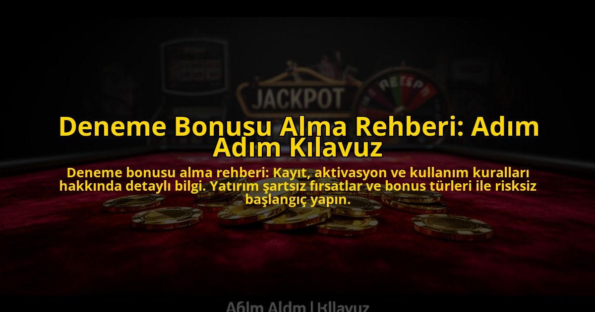Deneme-Bonusu-Alma-Rehberi-Adim-Adim-Kilavuz-overlay-1776036861.jpg